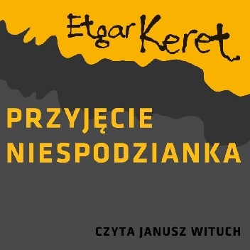 Przyjęcie niespodzianka - Etgar Keret