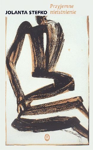 Przyjemne nieistnienie - Jolanta Stefko