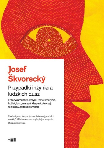 Przypadki inżyniera ludzkich dusz - Josef Škvorecký