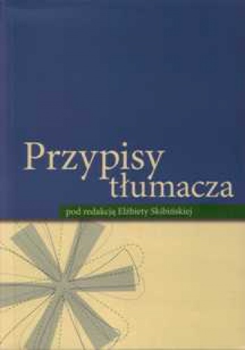 Przypisy tłumacza - Elżbieta Skibińska