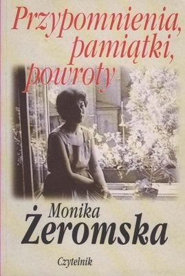 Przypomnienia, pamiątki, powroty - Monika Żeromska