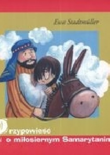 Przypowieść o miłosiernym Samarytaninie - Ewa Stadtmüller