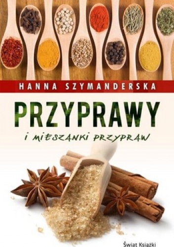 Przyprawy i mieszanki przypraw - Hanna Szymanderska