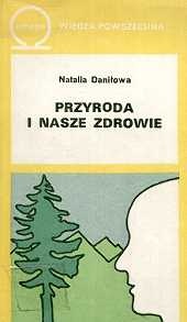 Przyroda i nasze zdrowie - Natalia Daniłowa