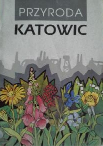 Przyroda Katowic - Barbara Tokarska-Guzik