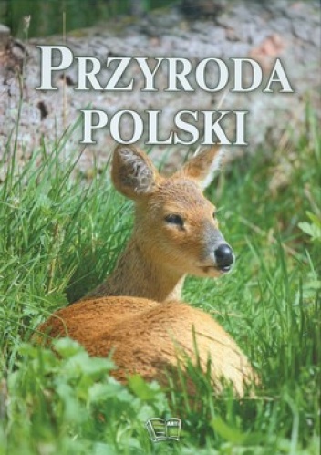 Przyroda Polski - Joanna Włodarczyk, Bogusław Tryhubczak