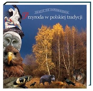 Przyroda w polskiej tradycji - Stefan Kłosiewicz, Olga Kłosiewicz