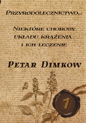 Przyrodolecznictwo i życie zgodne z Naturą. Niektóre choroby układu krążenia i ich leczenie - Petar Dimkow