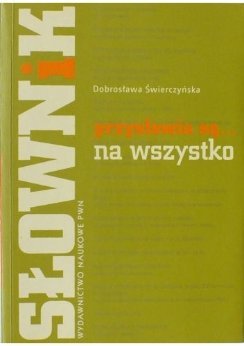 Przysłowia są... na wszystko - Dobrosława Świerczyńska
