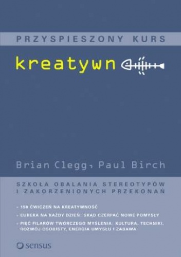 Przyspieszony kurs kreatywności - Brian Clegg, Paul Birch