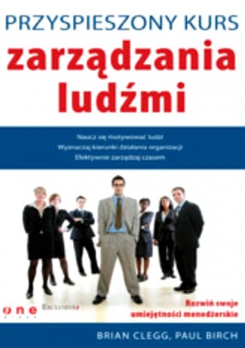 Przyspieszony kurs zarządzania ludźmi - Brian Clegg, Paul Birch