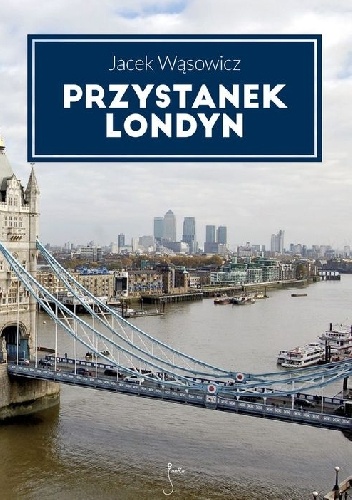 Przystanek Londyn - Jacek Wąsowicz