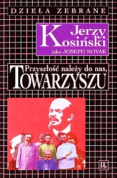 Przyszłość należy do nas, Towarzyszu - Jerzy Kosiński