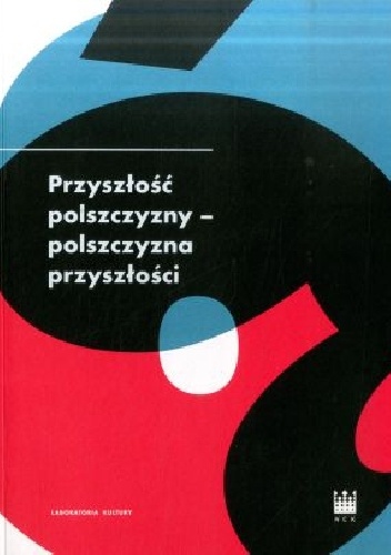 Przyszłość polszczyzny - polszczyzna przyszłości