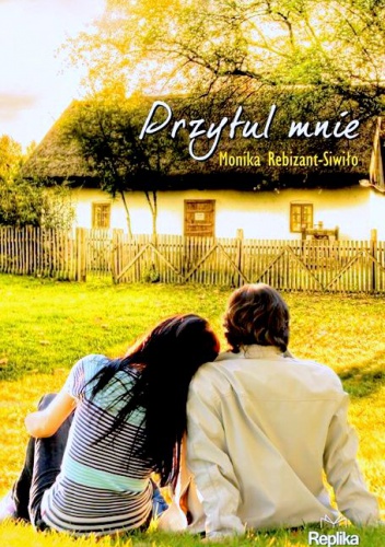 Przytul mnie - Monika Rebizant-Siwiło