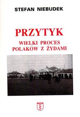 Przytyk. Wielki proces Polaków z Żydami - Stefan Niebudek
