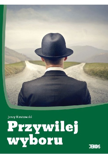 Przywilej wyboru - Jerzy Kostowski