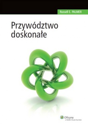 Przywództwo doskonałe - Russell E. Palmer