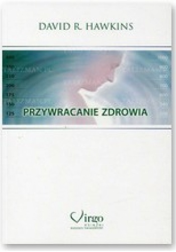 Przywracanie zdrowia - David R. Hawkins