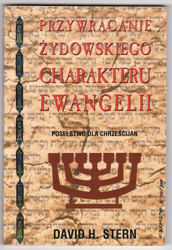 Przywracanie Żydowskiego Charakteru Ewangelii - David Stern