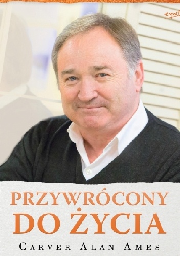 Przywrócony do życia - Carver Alan Ames