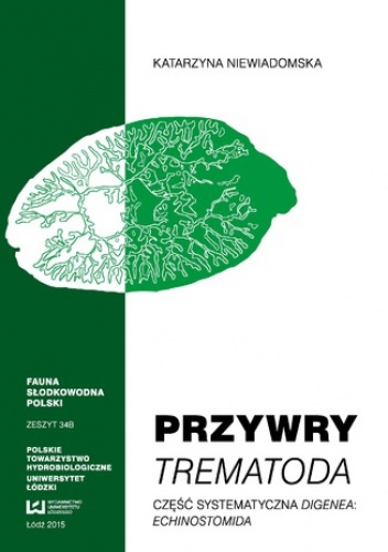 Przywry Trematoda. Część systematyczna Digenea: Echinostomida - Katarzyna Niewiadomska