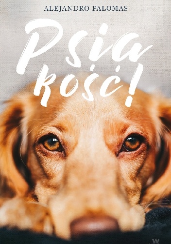 Psiakość! - Alejandro Palomas