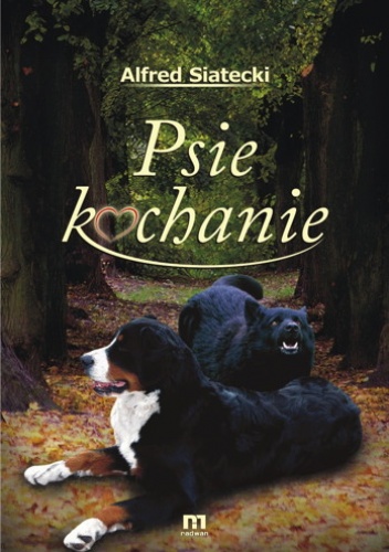 Psie kochanie - Alfred Siatecki
