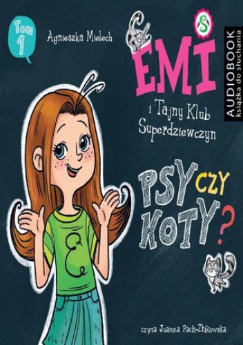 Psy czy koty? Emi i Tajny Klub Superdziewczyn. Seria 2. Tom 1 - Agnieszka Mielech