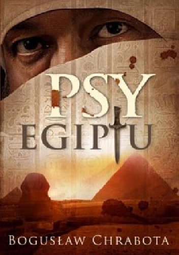 Psy Egiptu - Bogusław Chrabota
