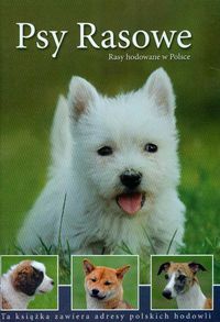 Psy rasowe. Rasy hodowane w Polsce - autor nieznany