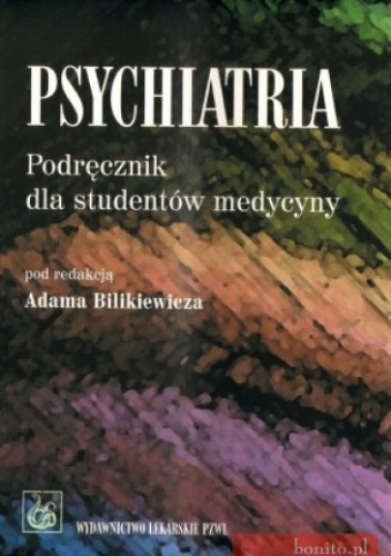 Psychiatria. Podręcznik dla studentów medycyny - Adam Bilikiewicz