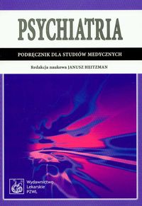 Psychiatria. Podręcznik dla studiów medycznych - Janusz Heitzman