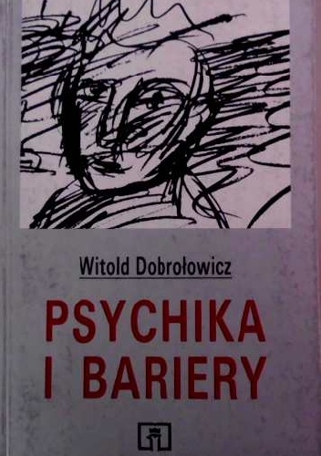 Psychika i bariery - Witold Dobrołowicz