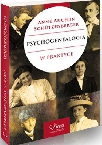 Psychogenealogia w praktyce - Anne Ancelin Schützenberger