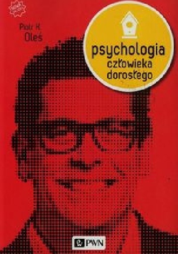Psychologia człowieka dorosłego - Piotr Oleś