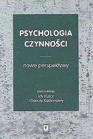 Psychologia czynności. Nowe perspektywy - Danuta Kądzielawa