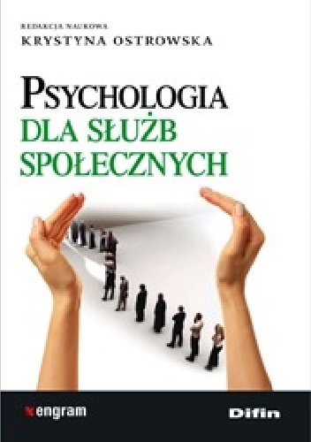 Psychologia dla służb społecznych - praca zbiorowa, Krystyna Ostrowska