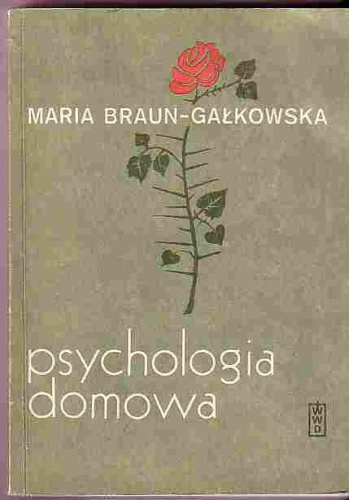 Psychologia domowa (Małżeństwo - dzieci -rodzina) - Maria Braun-Gałkowska