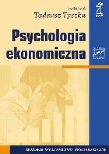 Psychologia ekonomiczna - Tadeusz Tyszka