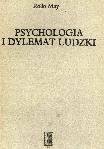 Psychologia i dylemat ludzki - Rollo May
