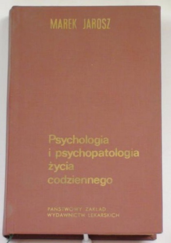 Psychologia i psychopatologia życia codziennego - Marek Jarosz