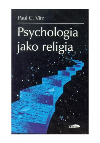 Psychologia jako religia - Paul Vitz