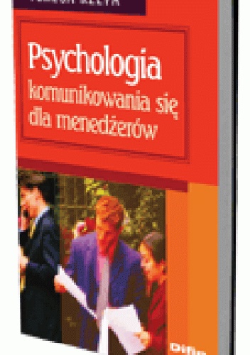Psychologia komunikowania się dla menedżerów - Teresa Rzepa