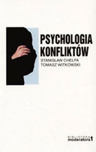 Psychologia konfliktów - Tomasz Witkowski, Stanisław Chełpa