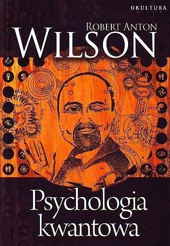 Psychologia kwantowa - Robert Anton Wilson