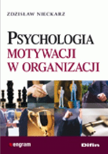 Psychologia motywacji w organizacji - Zdzisław Nieckarz