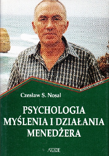Psychologia myślenia i działania menedżera - Czesław S. Nosal