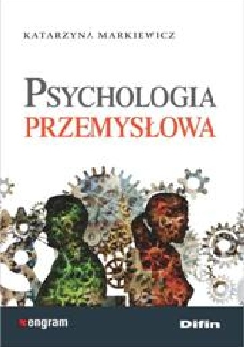 Psychologia przemysłowa - Katarzyna Markiewicz