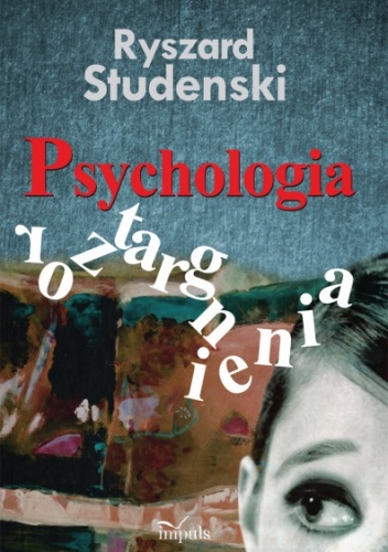 PSYCHOLOGIA ROZTARGNIENIA - Ryszard Studenski